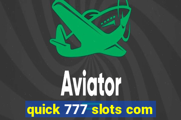 quick 777 slots com